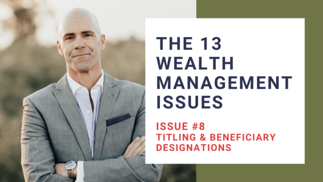 13 Wealth Management Issue #8: Titling & Beneficiary Designations thumbnail